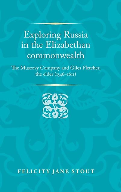 Exploring Russia In The Elizabethan Commonwealth by Felicity Stout Paperback Book