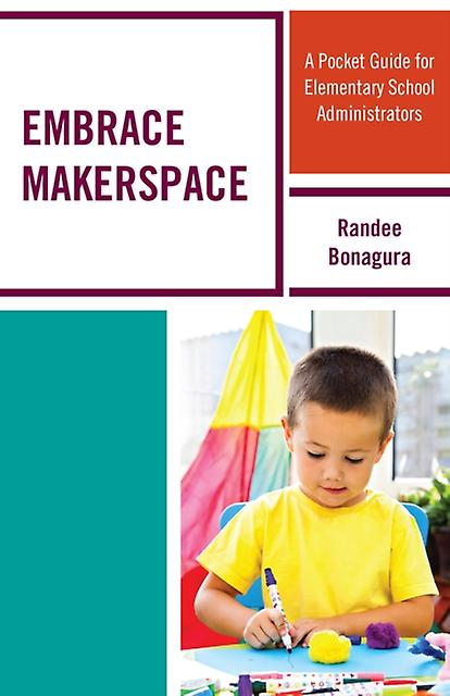 Embrace Makerspace by Randee Bonagura Paperback Book