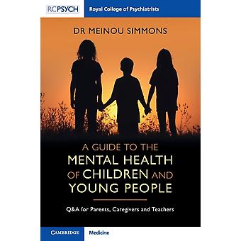 Um guia para a saúde mental de crianças e jovens - Meinou Simmons